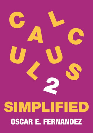 Cover image for 9780691263755 - Calculus 2 Simplified – Integration and Infinite Series