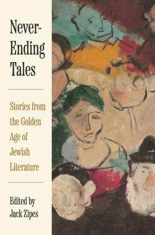 Cover image for 9780691263779 - Never–Ending Tales – Stories from the Golden Age of Jewish Literature