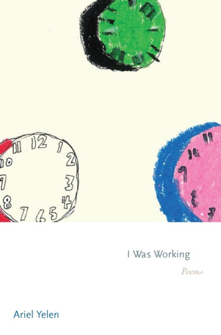 Cover image for 9780691264066 - I Was Working – Poems