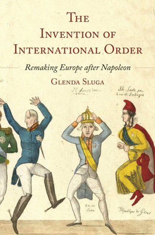Cover image for 9780691264615 - The Invention of International Order