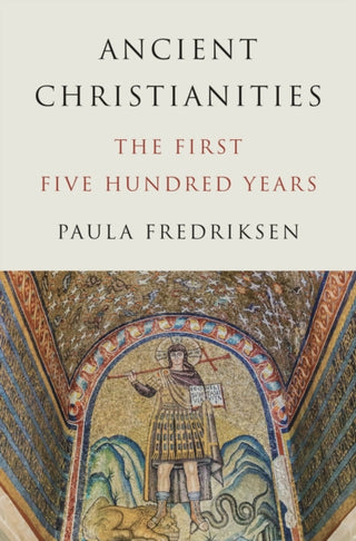 Cover image for 9780691266411 - Ancient Christianities