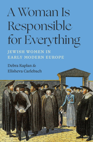 Cover image for 9780691268613 - A Woman Is Responsible for Everything