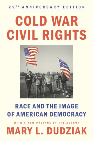 Cover image for 9780691274324 - Cold War Civil Rights – Race and the Image of American Democracy, 25th anniversary edition