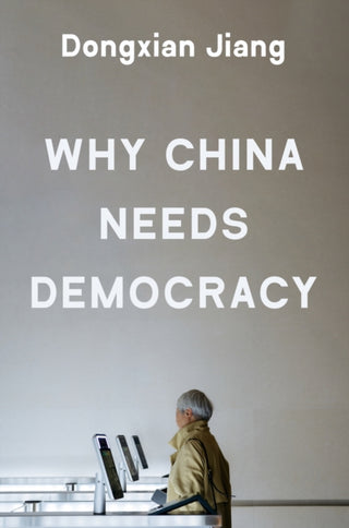 Cover image for 9780691277196 - Why China Needs Democracy