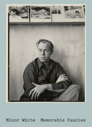 Cover image for 9780691978888 - Minor White, Memorable Fancies
