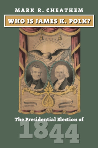 Cover image for 9780700635733 - Who Is James K. Polk?