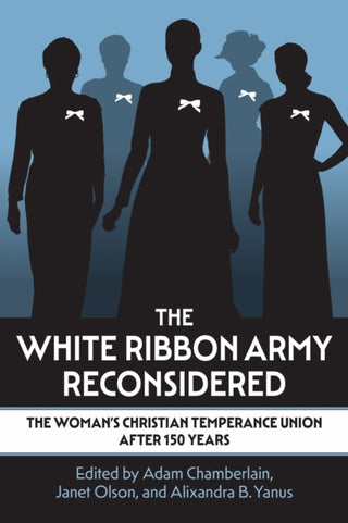 Cover image for 9780700642755 - The White Ribbon Army Reconsidered