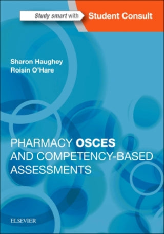 Cover image for 9780702067013 - Pharmacy OSCEs and Competency-Based Assessments