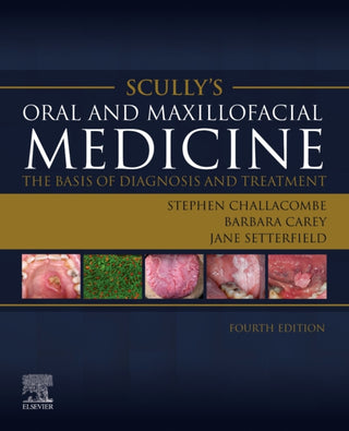 Cover image for 9780702080111 - Scully's Oral and Maxillofacial Medicine: The Basis of Diagnosis and Treatment
