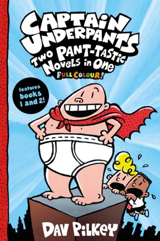 Cover image for 9780702301520 - Captain Underpants: Two Pant-tastic Novels in One (Full Colour!)