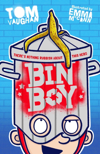 Cover image for 9780702305283 - Bin Boy: There's nothing rubbish about this superhero!