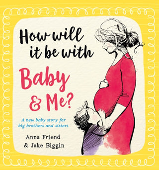 Cover image for 9780702311925 - How Will It Be with Baby and Me? A new baby story for big brothers and sisters