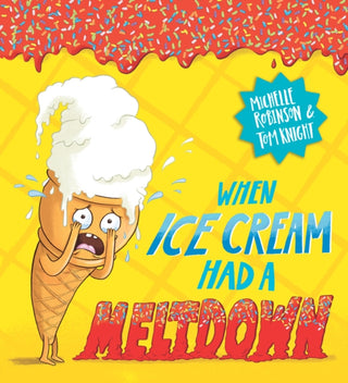 Cover image for 9780702313332 - When Ice Cream Had a Meltdown