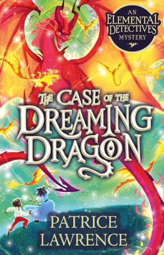 Cover image for 9780702315657 - The Case of the Dreaming Dragon: an Elemental Detectives Mystery