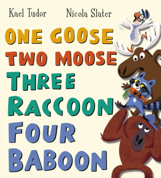 Cover image for 9780702317859 - One Goose, Two Moose, Three Raccoon, Four Baboon