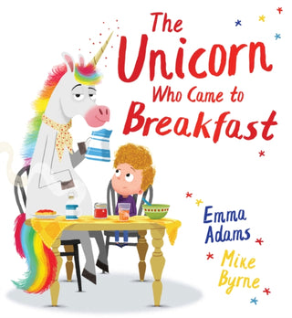 Cover image for 9780702318016 - The Unicorn Who Came to Breakfast (HB)