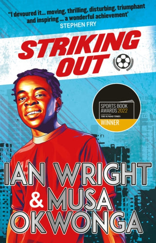 Cover image for 9780702322235 - Striking Out: A Thrilling Novel from Superstar Striker Ian Wright