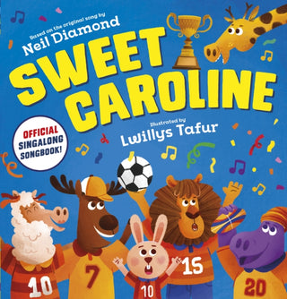 Cover image for 9780702322747 - Sweet Caroline - the OFFICIAL singalong songbook