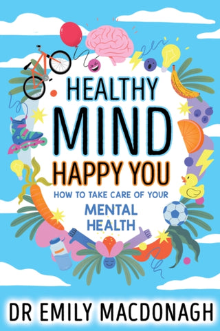 Cover image for 9780702323195 - Healthy Mind, Happy You: How to Take Care of Your Mental Health