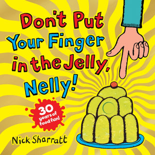 Cover image for 9780702323744 - Don't Put Your Finger in the Jelly, Nelly (30th Anniversary Edition) PB