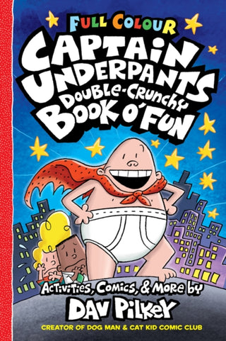 Cover image for 9780702325212 - Captain Underpants Double Crunchy Book o'Fun (Full Colour)