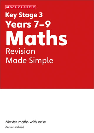 Cover image for 9780702326806 - KS3 Maths Revision Made Simple Years 7-9 with answers.
