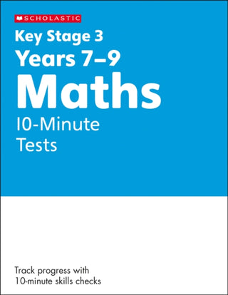 Supplemental image for 9780702326837 - KS3 Maths 10-Minute Tests Years 7-9 with answers.
