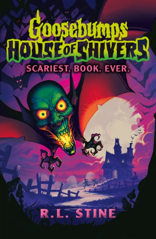 Cover image for 9780702330698 - Goosebumps: House of Shivers: Scariest. Book. Ever.