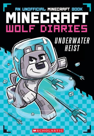 Cover image for 9780702333149 - Diary of a Minecraft Wolf: Underwater Heist