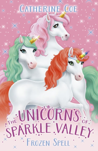Cover image for 9780702338656 - The Unicorns of Sparkle Valley: Frozen Spell