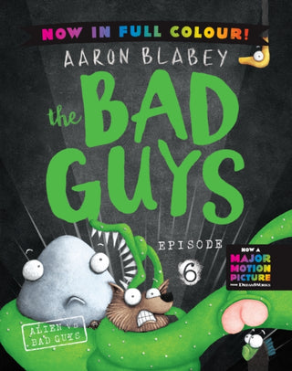 Cover image for 9780702342820 - The Bad Guys 6 Colour Edition: Alien vs Bad Guys