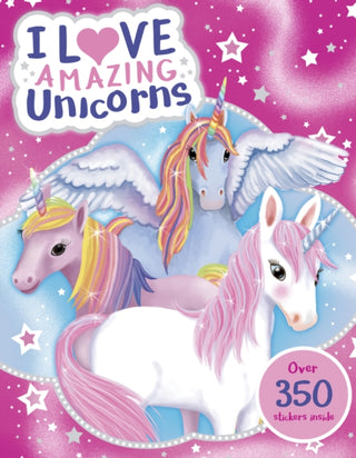 Cover image for 9780702344541 - I Love Amazing Unicorns Sticker Activity Book