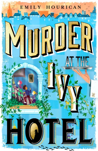 Cover image for 9780702344558 - Murder at the Ivy Hotel
