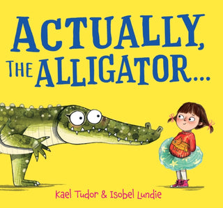 Cover image for 9780702348204 - Actually, the Alligator . . .