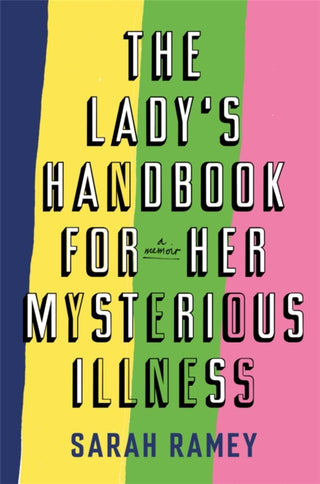 Cover image for 9780708898857 - The Lady's Handbook For Her Mysterious Illness