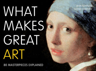 Cover image for 9780711235076 - What Makes Great Art