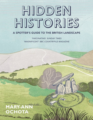 Cover image for 9780711236936 - Hidden Histories: A Spotter's Guide to the British Landscape