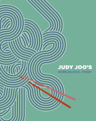 Cover image for 9780711242104 - Judy Joo's Korean Soul Food