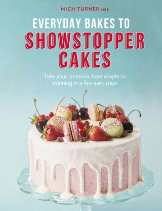 Cover image for 9780711247079 - Everyday Bakes to Showstopper Cakes