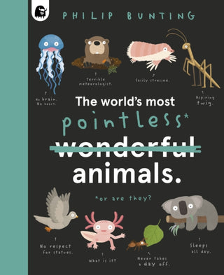 Cover image for 9780711262393 - The World's Most Pointless Animals