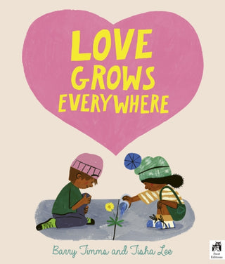 Cover image for 9780711264205 - Love Grows Everywhere