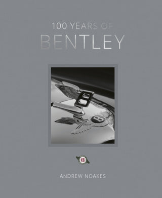 Cover image for 9780711273795 - 100 Years of Bentley - reissue