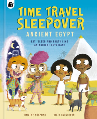 Cover image for 9780711281394 - Time Travel Sleepover: Ancient Egypt