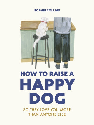 Cover image for 9780711281769 - How to Raise a Happy Dog