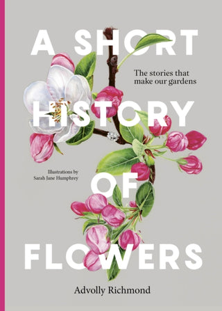 Cover image for 9780711282223 - A Short History of Flowers