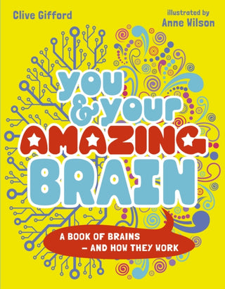 Cover image for 9780711283619 - You & Your Amazing Brain