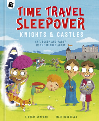 Cover image for 9780711287266 - Time Travel Sleepover: Knights & Castles