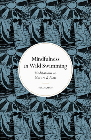 Supplemental image for 9780711288195 - Mindfulness in Wild Swimming