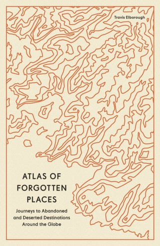Cover image for 9780711290846 - Atlas of Forgotten Places