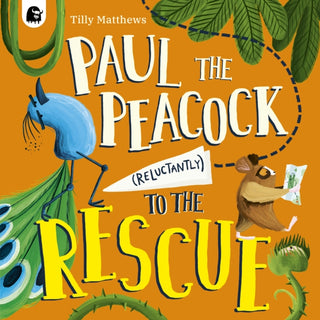 Cover image for 9780711292284 - Paul the Peacock (Reluctantly) to the Rescue